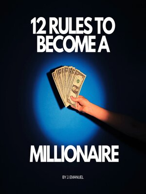 cover image of 12 Rules to Become a Millionaire